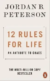 12 Rules for Life : An Antidote to Chaos