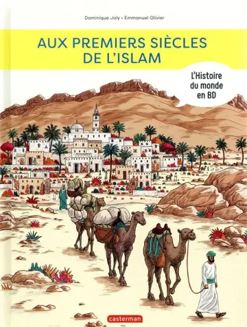 L'histoire Du Monde En BD: Aux premiers siècles de l'Islam