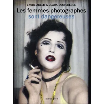 Les femmes photographes sont dangereuses