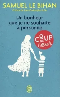 Un bonheur que je ne souhaite à personne