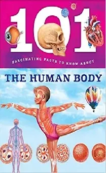 101 Fascinating Facts To Know About The Human Body