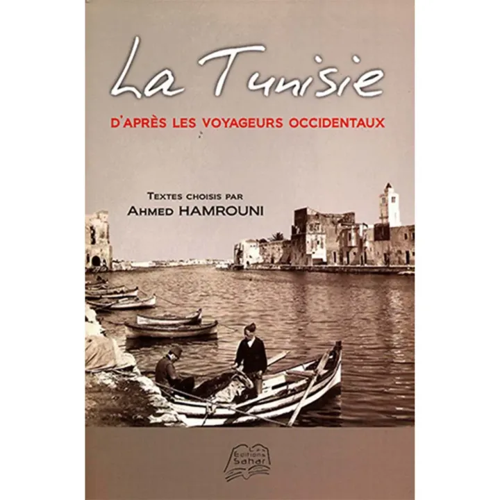 La Tunisie d'après les voyageurs occidentaux